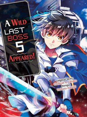 cover image of A Wild Last Boss Appeared!. Volume 5